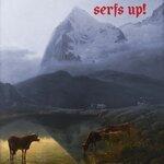 Слушать альбом - Serfs Up! (2019)