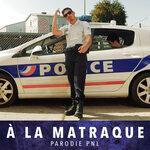 Слушать альбом - A la matraque (Parodie à L'AMMONIAQUE Pnl) (2018)
