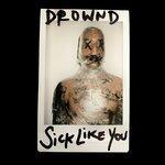 Слушать альбом - Sick Like You (2019)
