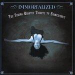 Слушать альбом - Immortalized: The String Quartet Tribute to Evanescence Vol. 2 (2007)