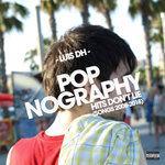 Слушать альбом - Popnography, Vol. 1 (Hits Don't Lie, Songs 2008-2018)