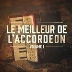 Слушать альбом - Le meilleur de l'accordéon, Vol. 1 (2015)