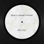 Слушать альбом - My City (Bodhi Vs. George the Poet) (2014)