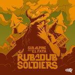 Слушать альбом - Rub a Dub Soldiers (2019)