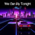 Слушать альбом - We Can Fly Tonight (2019)