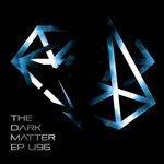 Слушать альбом - The Dark Matter Ep (2015)