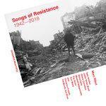 Слушать альбом - Songs Of Resistance 1942 - 2018