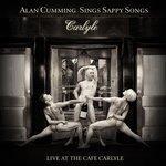 Слушать альбом - Alan Cumming Sings Sappy Songs: Live at the Cafe Carlyle (2016)