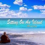 Слушать альбом - Sitting on an Island (2019)