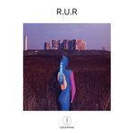 Слушать альбом - R.U.R (2018)