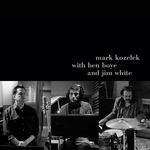 Слушать альбом - mark kozelek with ben boye and jim white (2017)