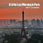 Слушать альбом - A Little Lazy Morning in Paris (2019)