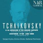 Слушать альбом - Tchaikovsky: Trio à la mémoire d'un grand artiste & Souvenir d'un lieu cher (2018)
