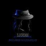 Слушать альбом - Detuned Highness EP (2019)