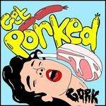 Слушать альбом - Get Porked (2018)