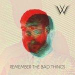 Remember the Bad Things (2018)