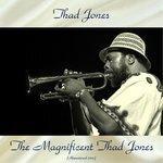 Слушать альбом - The Magnificent Thad Jones (2017)