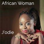 Слушать альбом - J'odie - African Woman (2018)