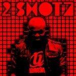 Слушать альбом - 2 Shotz (2018)
