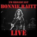Слушать альбом - FM Broadcast: Bonnie Raitt Live (2014)
