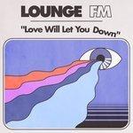 Слушать альбом - Love Will Let You Down (2018)