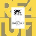 Слушать альбом - Feel Like That EP (2018)