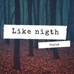 Слушать альбом - Like nigth (2018)
