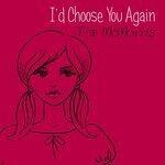 Слушать альбом - I'd Choose You Again (2015)