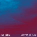 Слушать альбом - Asleep On The Train (2017)