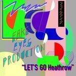 Слушать альбом - Let's Go Heathrow (2017)