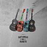 Слушать альбом - Guitarras de Bareto (2017)