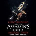 Слушать альбом - Silent Running (From the "Assassin's Creed Syndicate - Twins" Video Game Trailer) (2015)