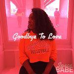 Слушать альбом - Goodbye to Love (2018)
