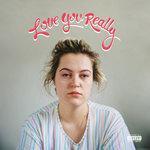 Слушать альбом - Love You Really (2017)