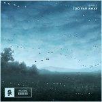 Слушать альбом - Too Far Away (2017)