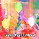 Слушать альбом - Happy Birthday Assortment (2017)