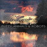 Слушать альбом - Dreams of Fuzzy Animals & Robots (2010)
