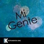 Слушать альбом - Mi Gente (In the Style of J Balvin & Willy William) (2017)