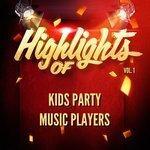 Слушать альбом - Highlights of Kids Party Music Players, Vol. 1 (2018)