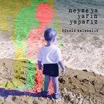 Слушать альбом - Neyse Ya Yarın Yaparız (2017)
