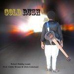 Слушать альбом - Gold Rush (feat. Eddie Brown & Chris Coleman) (2014)