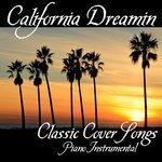 Слушать альбом - California Dreamin' - Classic Cover Songs - Piano Instrumental (2010)