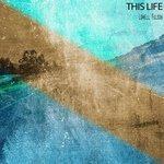 Слушать альбом - This Life (2017)