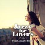 Слушать альбом - Jazzy for Lovers: Sweet Acoustic Flavor (2014)