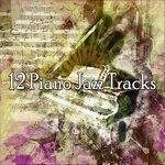 Слушать альбом - 12 Piano Jazz Tracks (2017)