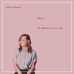 Слушать альбом - Paris, or Wherever We Are (2017)
