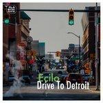 Слушать альбом - Drive to Detroit (2017)