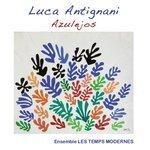 Слушать альбом - Luca Antignani: Azulejos (2017)