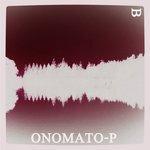 Слушать альбом - Onomato-P (2017)