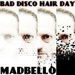 Слушать альбом - Bad Disco Hair Day (2017)